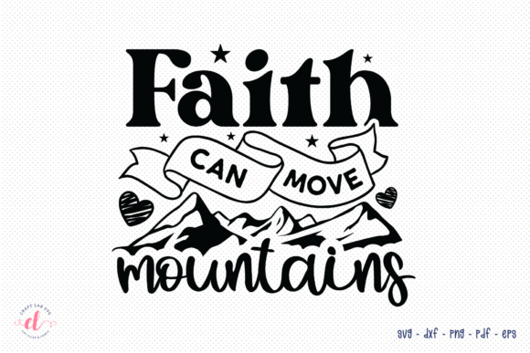 Faith Can Move Mountains SVG