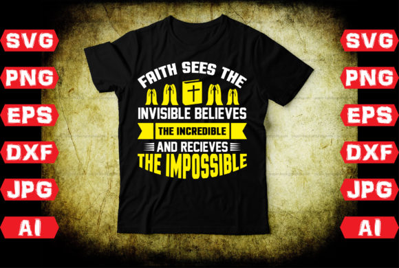 Faith Sees the Invisible, Believes the I