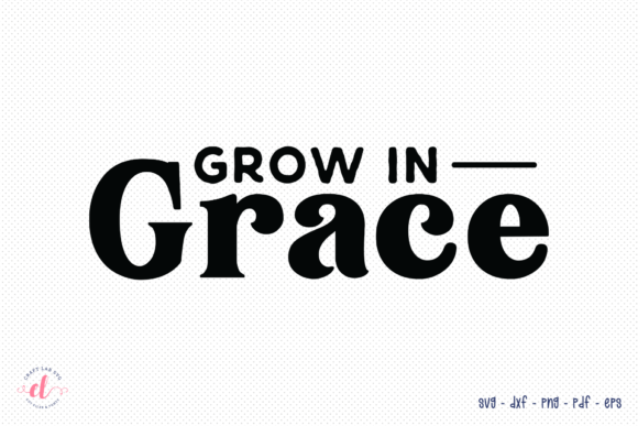 Grow in Grace Faith SVG Review for Real Projects