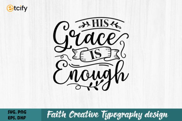 His Grace is Enough. Faith SVG Review for Real Projects