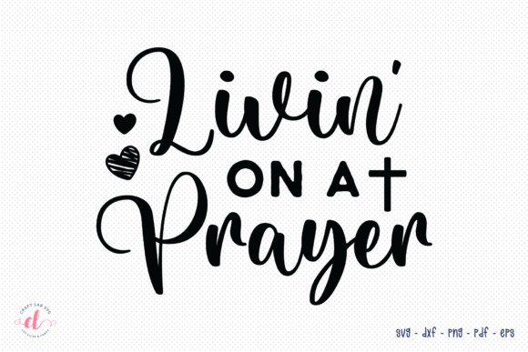 Livin on a Prayer SVG - Faith SVG Review