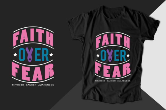 Reviewing the Faith over Fear Thyroid Cancer T-shirt Design